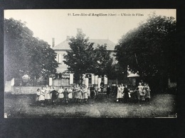 FRANCE, FRANCIA,....” LES - AIX - D’ ANGILLON “......L’ Ecole De Filles. - Les Aix-d'Angillon