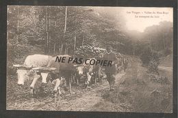 LES VOSGES   Vallee Du Blan Rupt  Le Transport Du Bois - Vacas