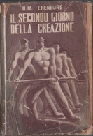 Ilja Erenburg - Il Secondo Giorno Della Creazione - Bietti - Milano - 1945 - Libri Antichi