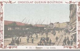 CHROMO  CHOCOLAT GUERIN-BOUTRON  VOYAGE EN ITALIE  MESSINE  LE CORSO - Duroyon & Ramette