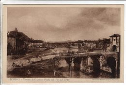 Cpa Torino Veduta Dell Antico Ponte Sul Po Nel 1745 - Bruggen