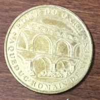 30 VERS PONT DU GARD MDP 2009 MEDAILLE SOUVENIR MONNAIE DE PARIS JETON TOURISTIQUE MEDALS COINS TOKENS - 2009