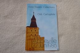 Foire Toute Collections Club Cartophile ...ABBEVILLE 1986 - Bourses & Salons De Collections