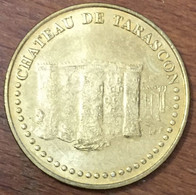 13 CHÂTEAU DE TARASCON MDP 2009 MEDAILLE SOUVENIR MONNAIE DE PARIS JETON TOURISTIQUE MEDALS COINS TOKENS - 2009