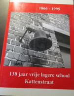 130 Jaar Vrije Lagere School Kattenstraat - Roeselare - Onderwijs  -   1866-1995 - Geschichte