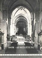 Trier 1969 " Dom - Ausstattung " Heimatbuch Rheinische Kunststätten - Verein Für Denkmalpflege - Architecture