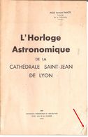 L'Horloge Astronomique De La Cathédrale Saint-Jean De Lyon Par L'Abbé Armand Macé 1939 - Rhône-Alpes