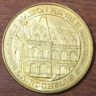 17 LA ROCHELLE MAISON HENRI II MDP 2011 MEDAILLE SOUVENIR MONNAIE DE PARIS JETON TOURISTIQUE MEDALS COINS TOKENS - 2011