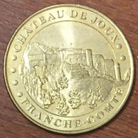 25 CHÂTEAUX DE JOUX MDP 2007 MEDAILLE SOUVENIR MONNAIE DE PARIS JETON TOURISTIQUE MEDALS COINS TOKENS - 2007