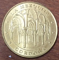 ESPAGNE CORDOBA LA MEZQUITA MDP 1998 MEDAILLE SOUVENIR MONNAIE DE PARIS JETON TOURISTIQUE MEDALS COINS TOKENS - Zonder Datum