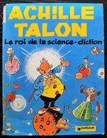 BD ACHILLE TALON - 10 - Le Roi De La Science-diction - EO Dargaud 1974 - Achille Talon
