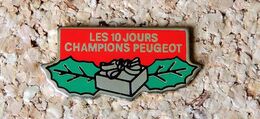 Pin's PEUGEOT Les 10 Jours Champions - Peint - Fabricant Inconnu - Peugeot