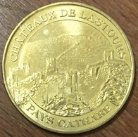 11 CHÂTEAU DE LASTOUR PAYS CATHARE MDP 2007 MÉDAILLE MONNAIE DE PARIS JETON TOURISTIQUE MEDALS COINS TOKENS - 2007