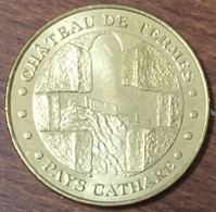 11 CHÂTEAU DE TERMES PAYS CATHARE MDP 2008 MÉDAILLE SOUVENIR MONNAIE DE PARIS JETON TOURISTIQUE MEDALS COINS TOKENS - 2008