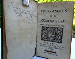 EO 1657 LES EPIGRAMMES DE GOMBAULD Divisées En Trois Livres . à PARIS Chez AUGUSTIN COURBE - Jusque 1700