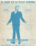 Partition Musicale Ancienne, Le Jour Ou La Pluie Viendra , GILBERT BECAUD , Frais Fr 1.85 E - Spartiti