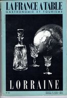 France A Table La N° 34 Du 01/02/1952 - La Lorraine  - Vaud - Valais - Cooking & Wines