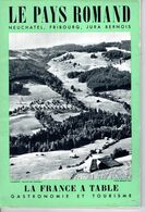France A Table (La) N° 55 Du 01/06/1955 - Le Pays Romand - Neuchatel - Fribourg - Jura Bernois - Cucina & Vini