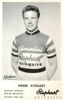 Pierre EVERAERT * Coureur Cycliste Né à Quaëdypre * Cyclisme Vélo Tour De France * Pub St Raphael Quinquina - Cyclisme