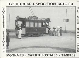 C37-12ème BOURSE EXPOSITION SOCIETE SETOISE 1990-le Tramway Au Môle En 1900 Repro. - Bourses & Salons De Collections