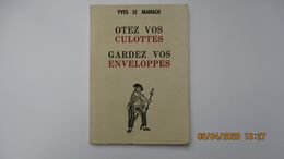 Yves LE MANACH / OTEZ VOS CULOTTES GARDEZ VOS ENVELOPPES / ED. LA DIGITALE 1981 Quimperlé(29) - Politique