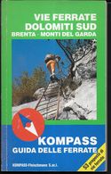 VIE FERRATE DOLOMITI SUD - BRENTA - MONTI DEL GARDA - ED. KOMPAS 1988 - FORMATO TASCABILE - USATO COME NUOVO -  PAG 126 - Toursim & Travels