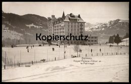 ALTE POSTKARTE GSTAAD ROYAL-PALACE HOTEL ET LE PATINAGE Eislaufen Ice Skating Schweiz Suisse Postcard Ansichtskarte Cpa - Patinage Artistique