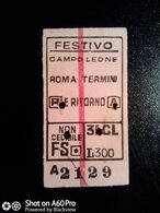 BIGLIETTO - TICKET F.S. - FERROVIE DELLO STATO -  CAMPOLEONE  ROMA TERMINI E RITORNO  3a CL 1955 - Europe