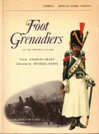 LIVRE - OSPREY - NAPOLEON , FOOT GRENADIERS , TEXT BY CHARLES GRANT , COLOUR PLATES MICHAEL ROFFE - 1971 - Otros & Sin Clasificación