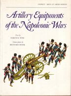 LIVRE - OSPREY - ARTILLERY EQUIPMENTS OF NAPOLEONIC WARS , TEXT BY TERENCE WISE , COLOUR PLATES RICHARD HOOK - 1979 - Otros & Sin Clasificación