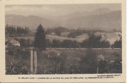 Belley - Liaison De La Chaine Du Jura Et Es Alpes, Au Premier Plan L'Hôpital - Belley