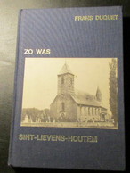 Zo Was Sint-Lievens-Houtem  -  Door Frans Duquet - Storia