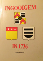 Ingooigem In 1736 - Door Filip Santens       -   Anzegem    -  Ijvegem - Storia