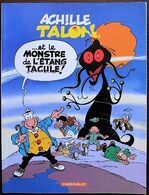 BD ACHILLE TALON - 40 - Achille Talon Et Le Monstre De L'étang Tacule ! - Rééd. Dargaud 2009 - Achille Talon