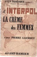 La Crème Des Femmes Par Yves Jamiaque & Pierre Laforêt - Interpol N°4 - Autres & Non Classés