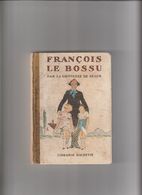 FRANCOIS LE BOSSU - La Comtesse De Ségur . Edition Hachette Rare. - Hachette
