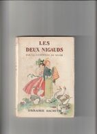 LES DEUX NIGAUD - La Comtesse De Ségur . Edition Hachette Rare. - Hachette