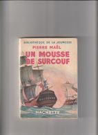 UN MOUSSE DE SURCOUF - Pierre Maêl    Edition Hachette Rare. - Hachette