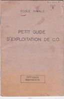 MARINE MILITAIRE / RARE PETIT GUIDE EXPLOITATION DE C.C / ECOLE NAVALE / DIFFUSION RESTREINTE - Documenti