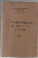 1932 -LES VENTES PUBLIQUES DE CUIRS VERTS EN FRANCE- DE GOISLARD DE MONSABERT(G.) - Dedicace De L'auteur - Libros Autografiados