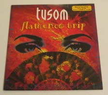 Maxi 33T TUSOM : Flamenco Trip - Dance, Techno En House