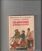 LES AVENTURES DE MONSIEUR PICKWICK  - Charles Dickens  . Edition Hachette. - Bibliotheque De La Jeunesse