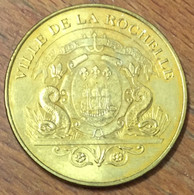 17 LA ROCHELLE LE BLASON MEDAILLE SOUVENIR MONNAIE DE PARIS 2009 JETON TOURISTIQUE MEDALS COINS TOKENS - 2009