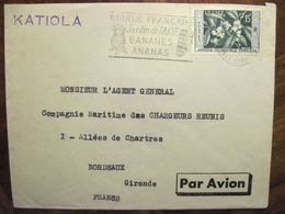 Guinée Française KATIOLA Compagnie Chargeurs Réunis Jardin De L'AOF France Lettre Enveloppe Cover Colonie - Lettres & Documents