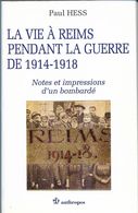 Paul HESS - LA VIE A REIMS PENDANT LA GUERRE DE   1914-1918 - Oorlog 1914-18
