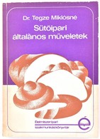 Dr. Tegze Miklósné: Sütőipari általános Műveletek. Bp., 1975, Mezőgazdasági Kiadó.Kiadói Papírkötésben. - Non Classificati