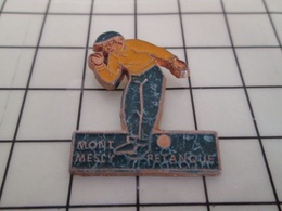 1419 Pin's Pins / Beau Et Rare / THEME : SPORTS / PETANQUE CLUB MONT MESLY - Pétanque