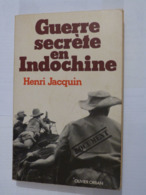 GUERRE SECRETE EN INDOCHINE  Par  HENRI JACQUIN - History