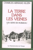 LA TERRE DANSLES VEINES. LES GENS DE HUISSEAU SUR COSSON. Charles-Armand KLEIN. - Centre - Val De Loire