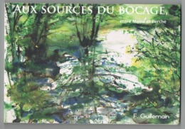 AUX SOURCES DU BOCAGE. ENTRE MAINE ET PERCHE. ORNE SARTHE MAYENNE. F. GUILLEMAIN. AQUARELLE. - Unclassified